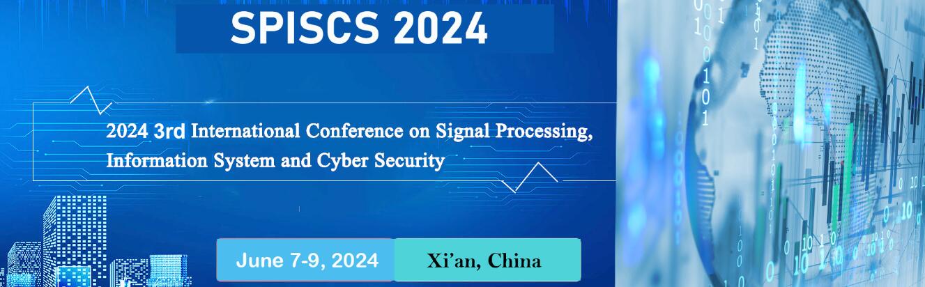 2024年第三届信号处理、信息系统与网络安全国际学术会议
