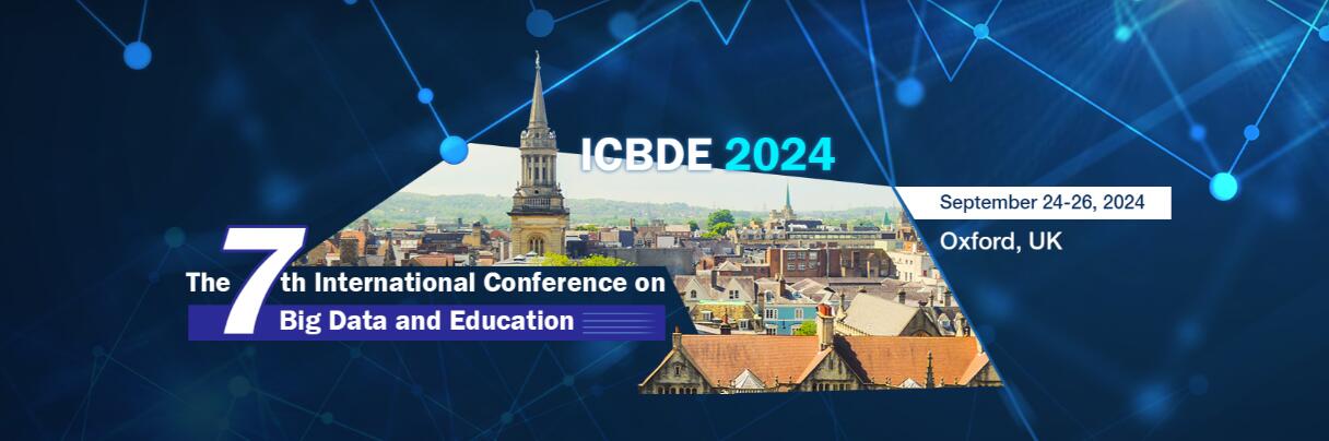 2024年第七届大数据与教育国际会议(ICBDE 2024)