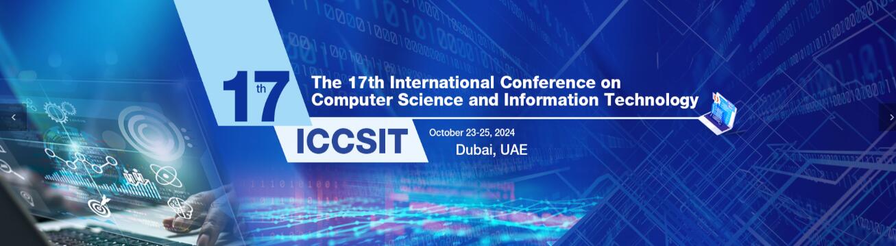 2024年第17届计算机科学与信息技术国际会议(ICCSIT 2024)