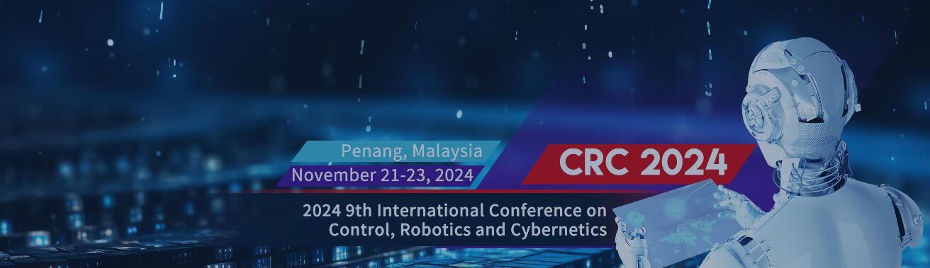 2024年第九届控制、机器人与控制论国际会议