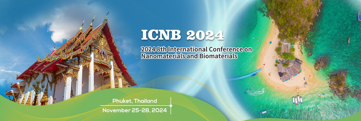 2024年第八届纳米材料与生物材料国际会议(ICNB 2024)