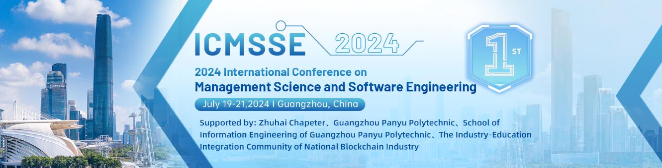第四届管理科学和软件工程国际学术会议(ICMSSE 2024)