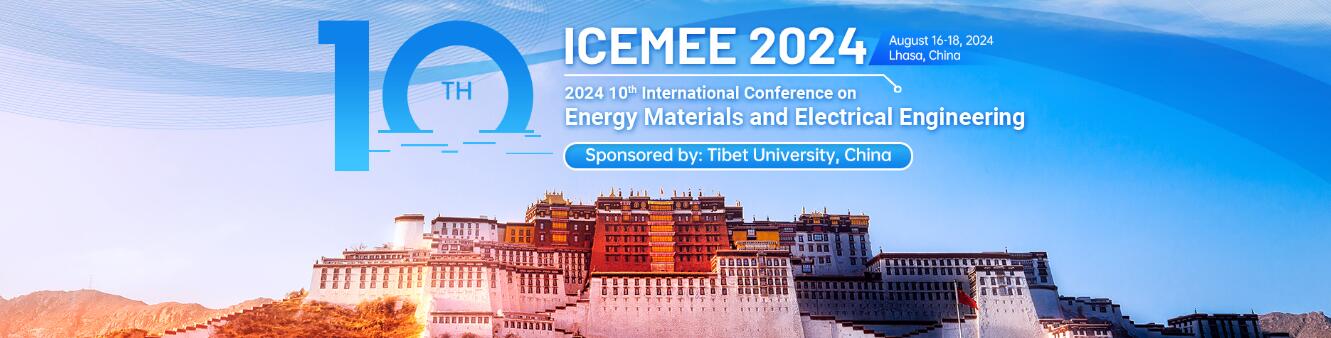 第十届能源材料与电力工程国际学术会议(ICEMEE 2024)