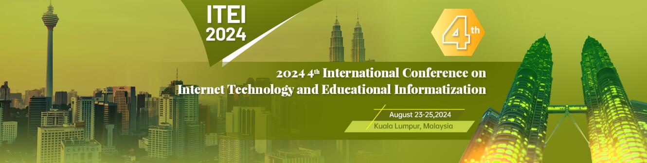 第四届互联网技术与教育信息化国际会议(ITEI 2024)