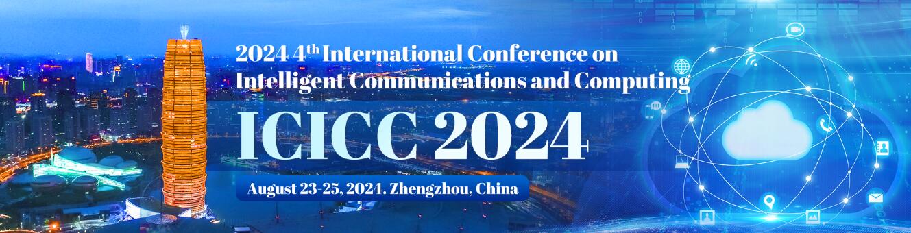 第四届智能通信与计算国际学术会议(ICICC 2024)