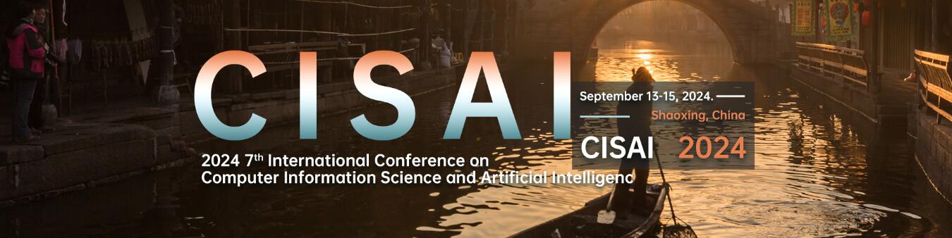 第七届计算机信息科学与人工智能国际学术会议(CISAI 2024)