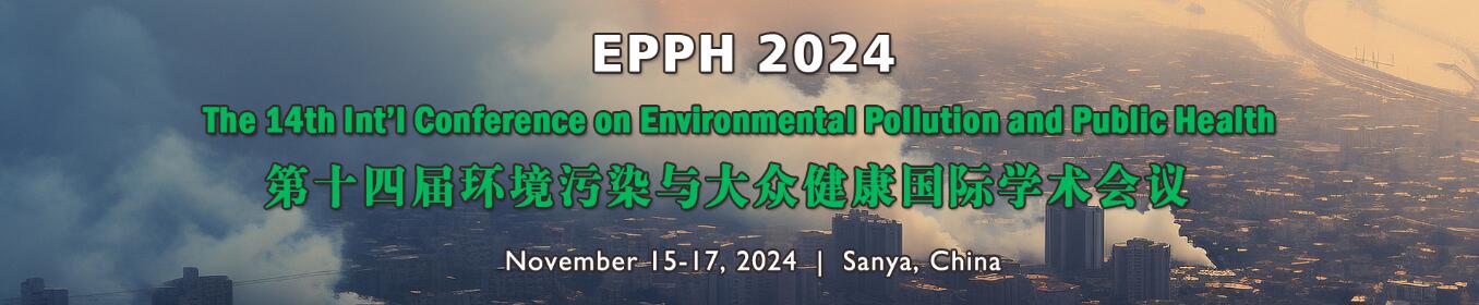 第十四届环境污染与大众健康国际学术会议(EPPH 2024)