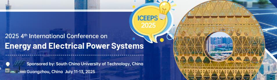 第四届能源与电力系统国际学术会议(ICEEPS 2025)