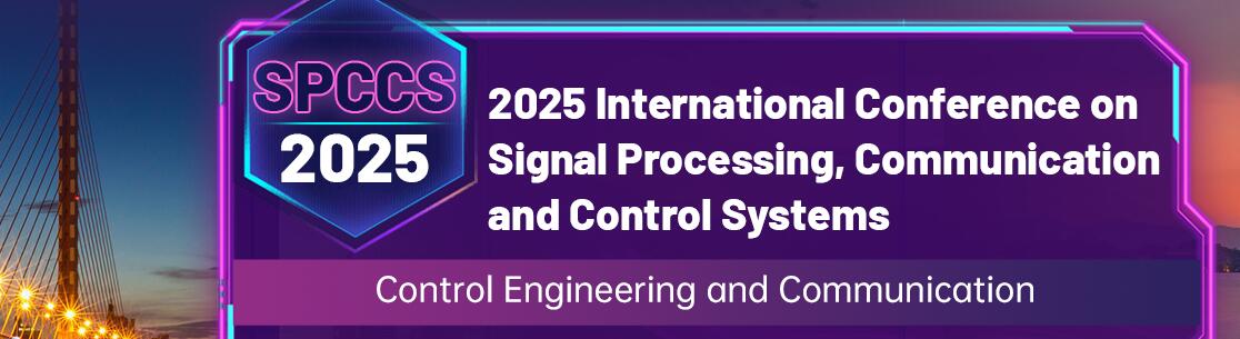 2025信号处理、通信与控制系统国际学术会议