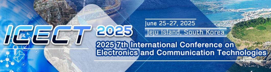 2025年第七届电子通信技术国际会议(ICECT 2025)