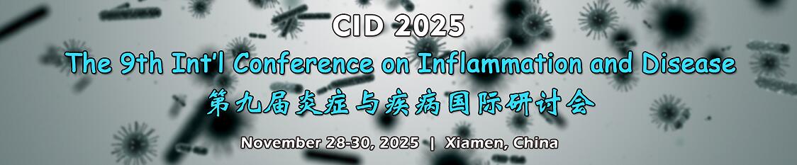 第九届炎症与疾病国际研讨会(CID 2025)